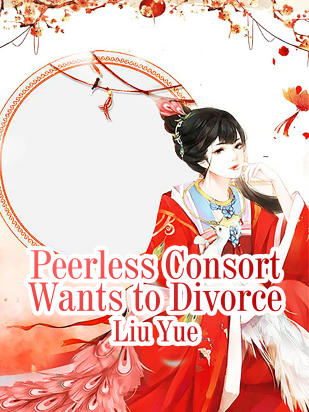 Peerless Consort Wants to Divorce